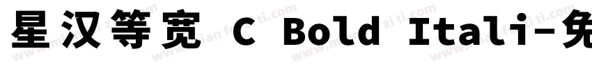 星汉等宽 C Bold Itali字体转换